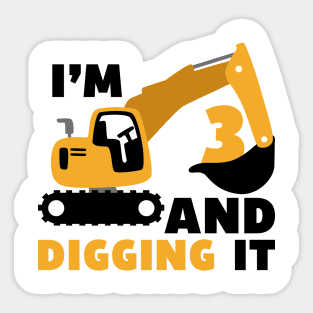 I'm 3 and Digging it Funny 3rd Birthday Excavator Kids Sticker